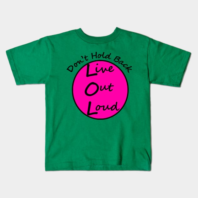 Live Out Loud-Large front print Kids T-Shirt by Lily Out Loud